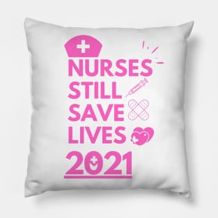 Nurses still save lives 2021 Pillow