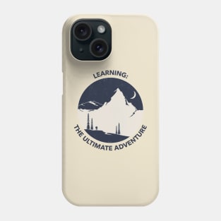 Discoveries: Learning The Ultimate Adventure Phone Case