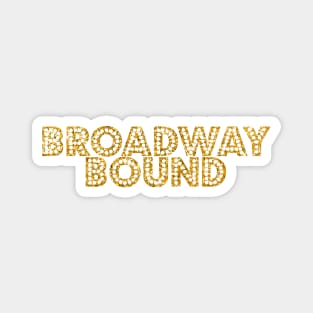 Broadway bound gold glitter Magnet