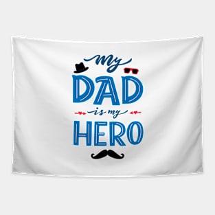 Quote for Father's day. My dad is my hero Tapestry