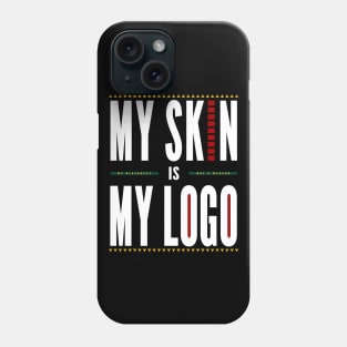 My Skin is My Logo - White Font Phone Case