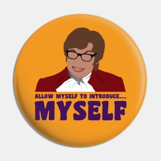 Allow myself to introduce... myself. Pin