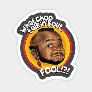 Mr Gary T Coleman - Whatchoo talkin'bout FOOL!?! Magnet