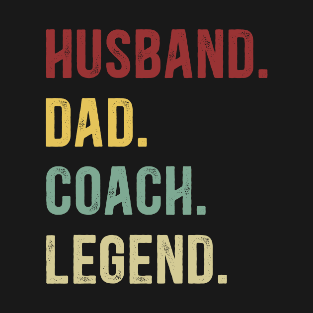 Coach Funny Vintage Retro Shirt Husband Dad Coach Legend by Foatui