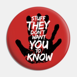 Stuff They Don't Want You To Know Pin