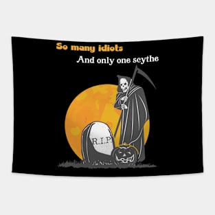 Halloween Grim Reaper So Many Idiots Only One Scythe Tapestry