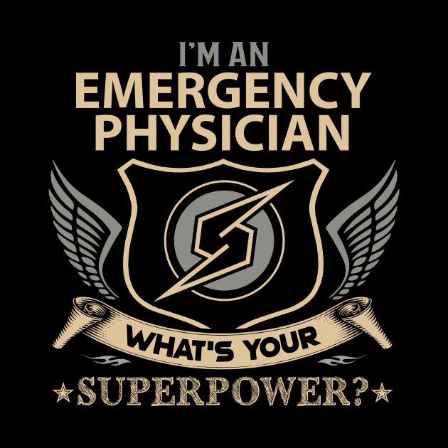 Emergency Physician T Shirt - Superpower Gift Item Tee by Cosimiaart