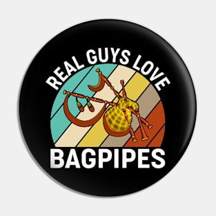 Real Guys Love Bagpipes I Bagpiper Pin