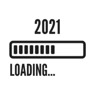 2021 loading... T-Shirt