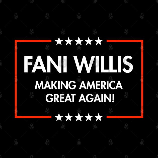 Fani Willis - Making America Great Again (black) by Tainted
