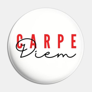 Carpe Diem!! Pin