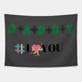 Daddy I love you Tees Tapestry