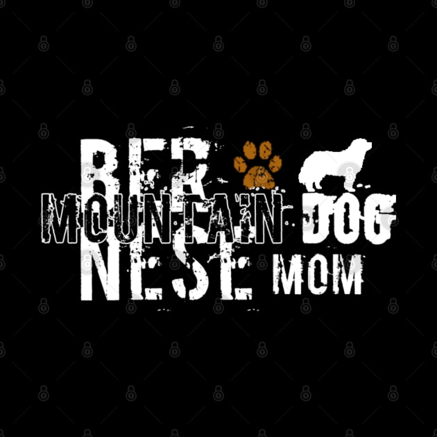 Bernese mountain dog mom by Bernesemountaindogstuff