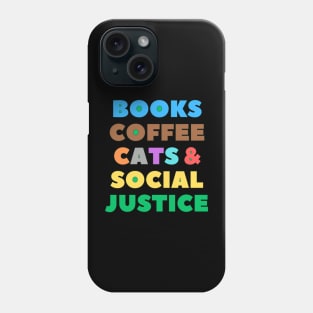 Books Coffee Cats & Social Justice Phone Case