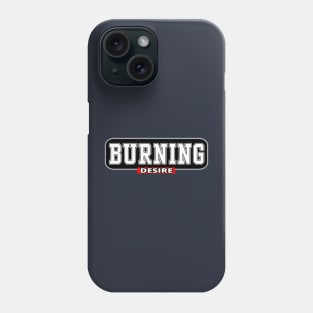 Burning Desire - Burning Man Inspired Phone Case