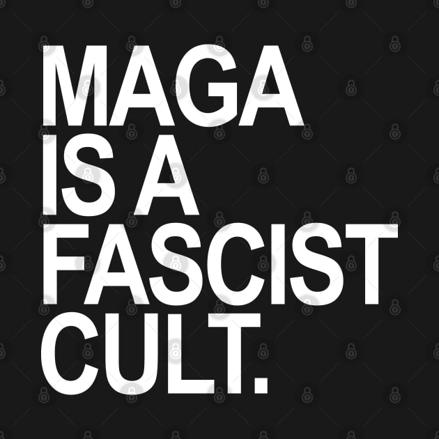 Maga is a Fascist Cult - white by Tainted