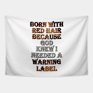 Funny Red Hair Saying: Born with Red Hair Warning Gift Tapestry