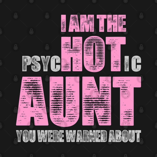 i am the psychotic aunt you were warned about by variantees