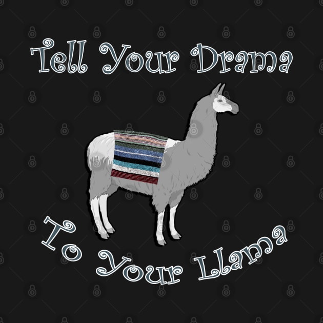 Llama Funny Graphic Design, Tell Your Drama To Your Llama, Cute Gifts by tamdevo1