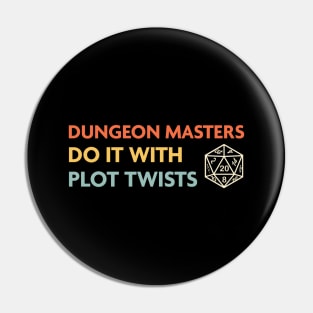 Dungeon Masters Do It With Plot Twists, DnD DM Class Pin