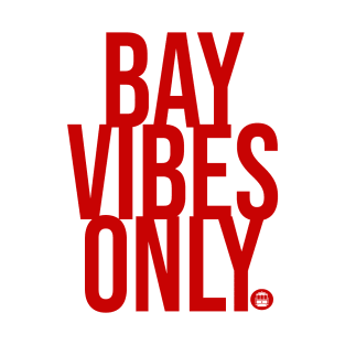 BAY VIBES ONLY - CABLE CAR SF T-Shirt