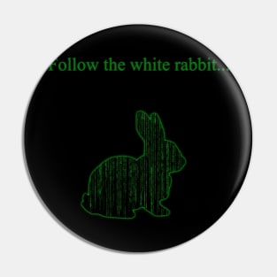 Follow the white rabbit Pin