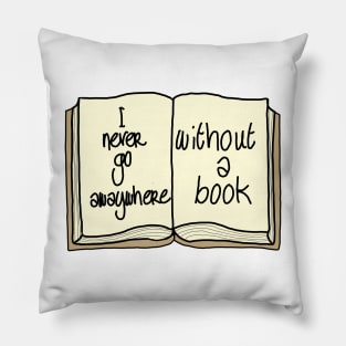 Never go anywhere without a book Pillow