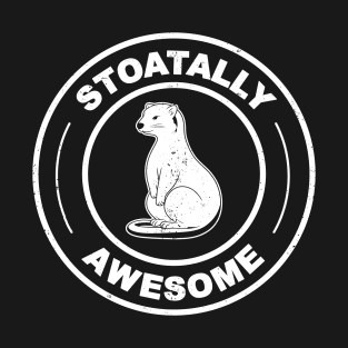 Stoatally Awesome Stoat Wildlife Pet Punny Design T-Shirt