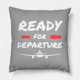 Ready for Departure Pillow