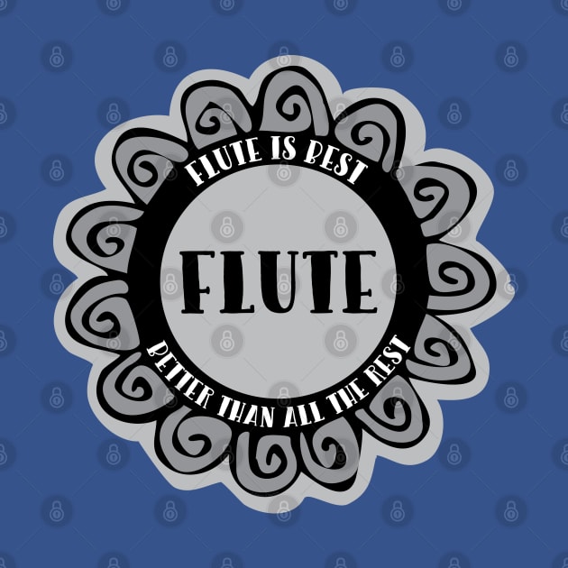 Flute Is Best by Barthol Graphics