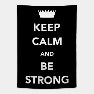 Keep Calm And Be Strong Tapestry