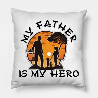 My Father is My Hero Pillow