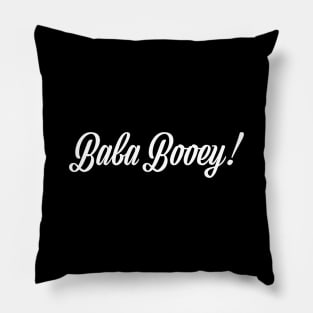 Baba Booey! Pillow