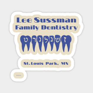 Sussman Dentistry tee ( A Serious Man ) Magnet