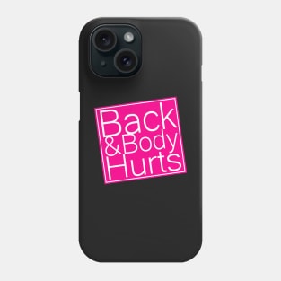 back and body hurts Phone Case