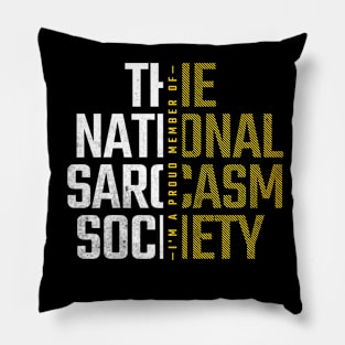 The Sarcasm Society: Where Wit Meets Boldness Pillow