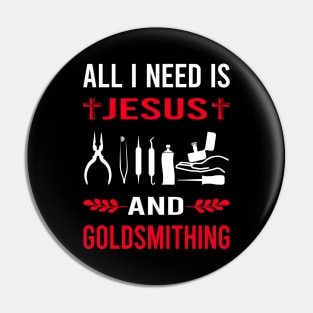 I Need Jesus And Goldsmithing Goldsmith Pin