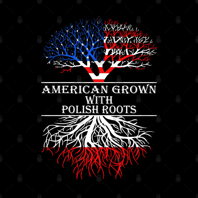 Download American Grown With Polish Roots - Polish - Hülle ...