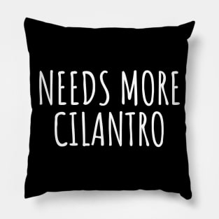 Needs more cilantro Pillow