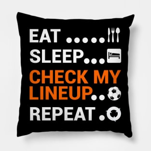 Eat Sleep Check My Lineup Repeat Pillow