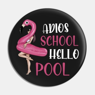 Adios School Hello Pool Funny Student or Teacher - Teacher Student Summer Sayings Flamingo - Summer Student Funny Teacher Pin