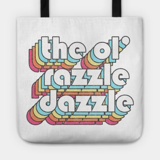 The Ol' Razzle Dazzle // Meme Design Tote