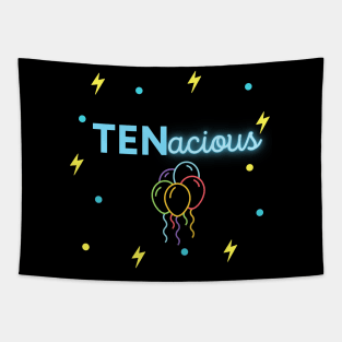 TENacious Birthday Tshirt Tapestry