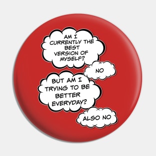 Am I currently the best version of myself? Pin