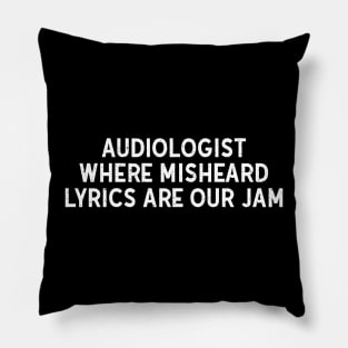 Audiologist Where Misheard Lyrics Are Our Jam Pillow