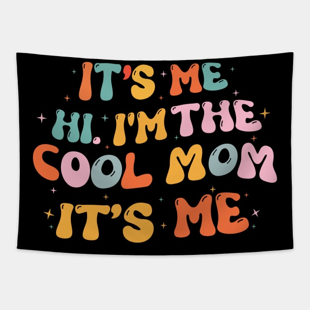 It's me hi I'm the cool mom it's me, mother's day gifts - Its Me
