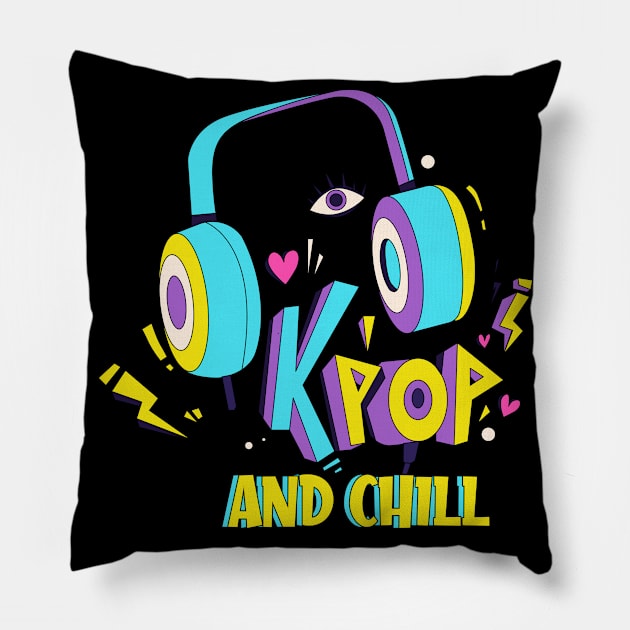 K-Pop And Chill Pillow by Foxxy Merch