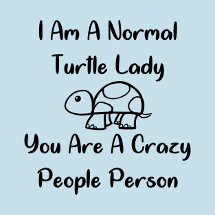 Normal Turtle Lady T-Shirt