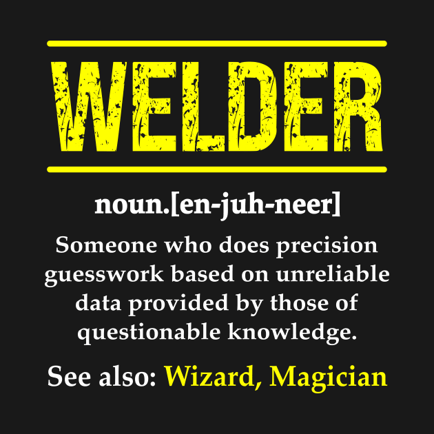 Welder Funny Noun Definition Weld by Wakzs3Arts