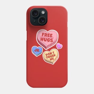 Free Hugs Just Kidding Don't Touch Me Valentines Day Hearts Phone Case